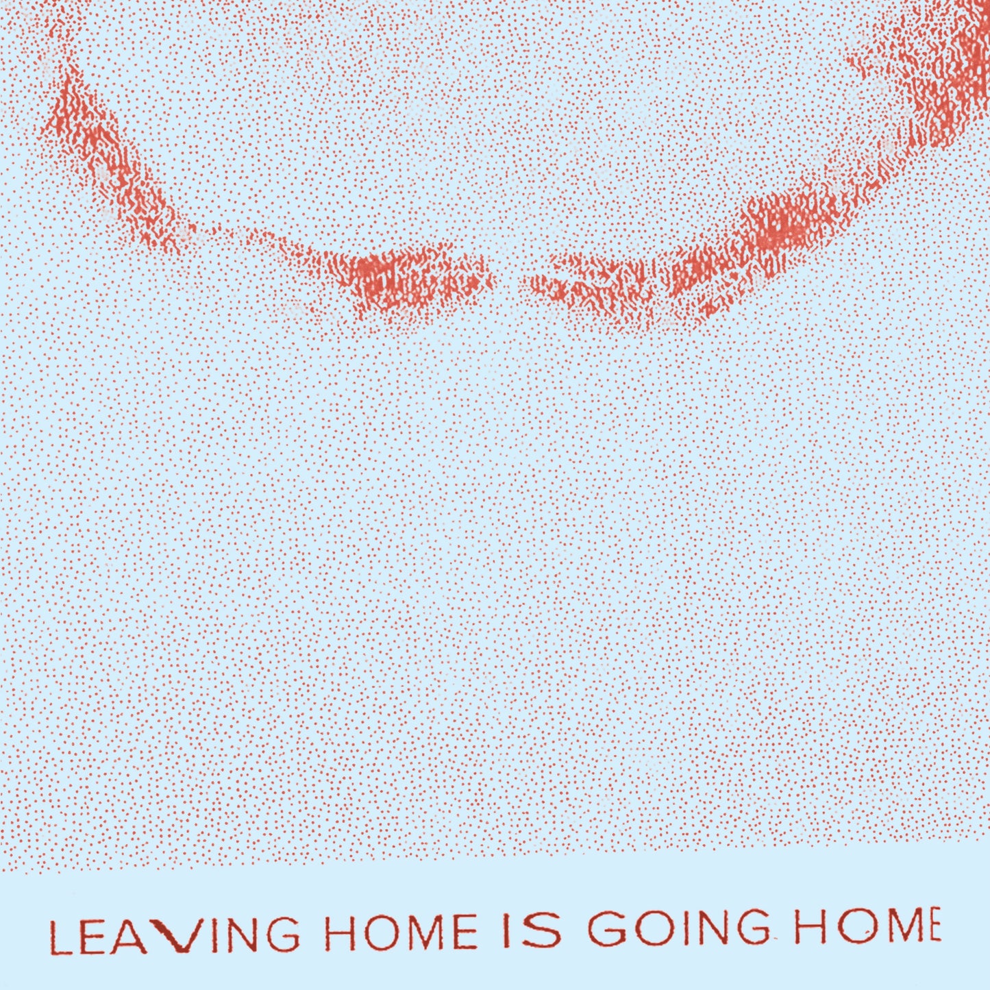 Gracie and Rachel - Leaving Home is Going Home (Single)