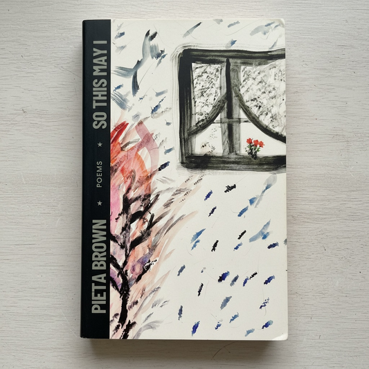 Pieta Brown So This I May book of poems