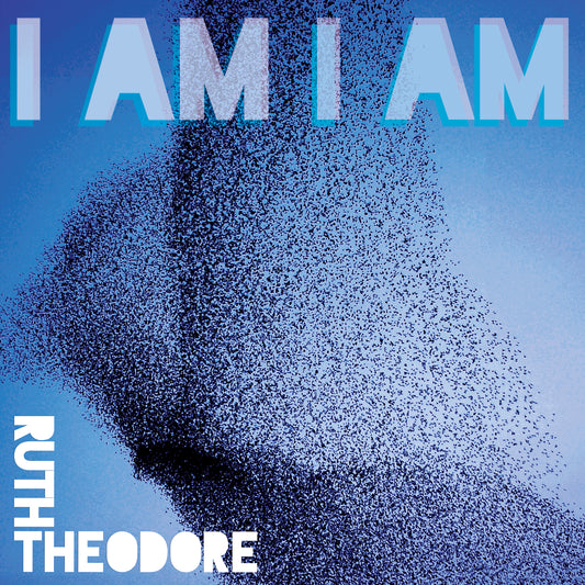 Ruth Theodore - I Am I Am (Album Preorder)