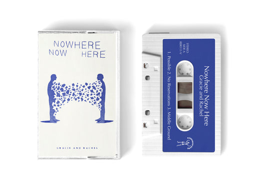 Gracie and Rachel - Nowhere Now Here (EP)