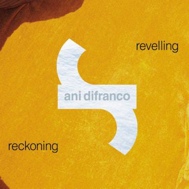 Ani DiFranco-Revelling/Reckoning